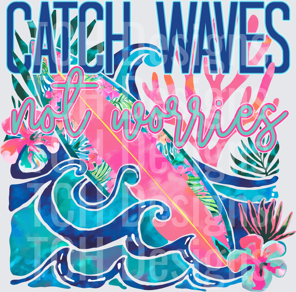 CatchWavesNotWorries