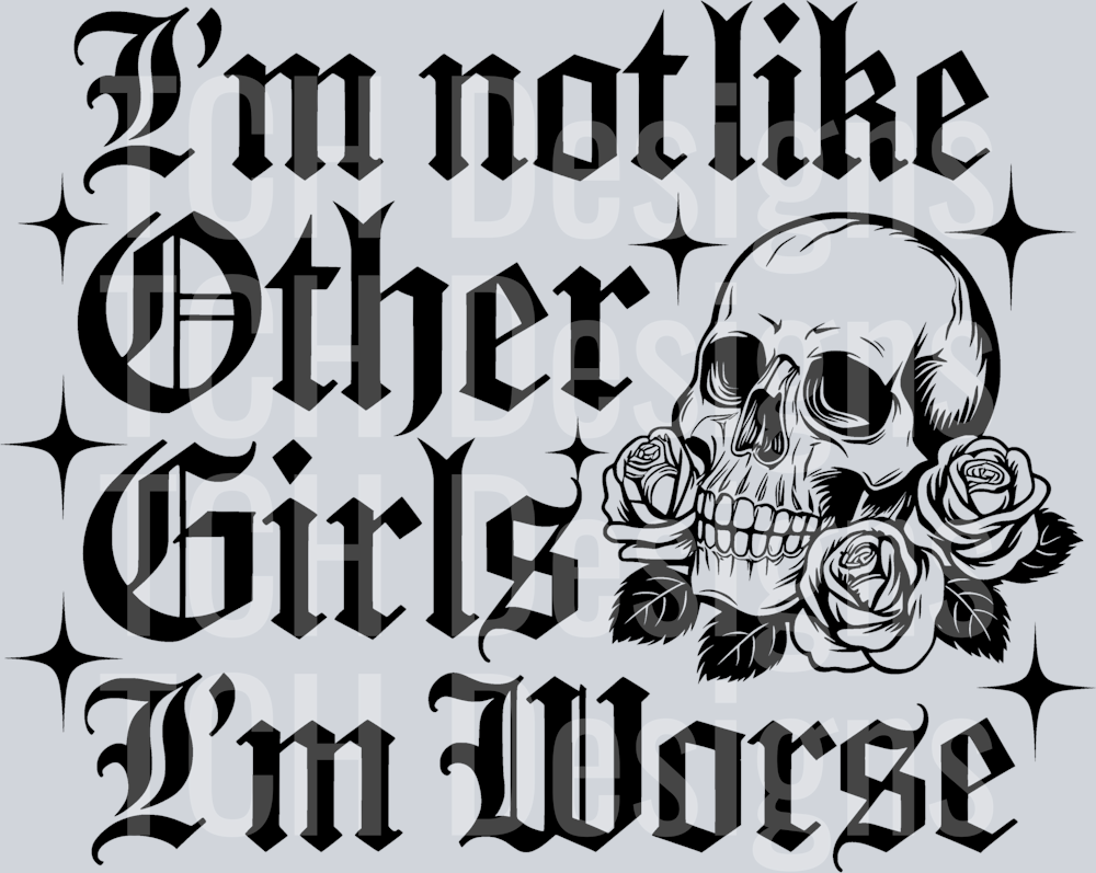 ImNotLikeOtherGirlsImWorse