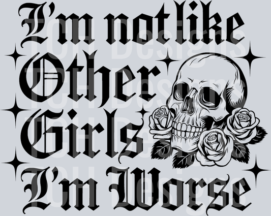 ImNotLikeOtherGirlsImWorse