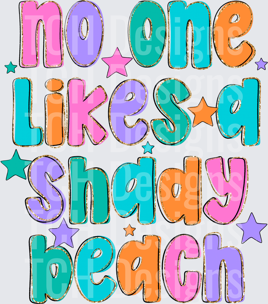 NO ONE LIKES A SHADY BEACH