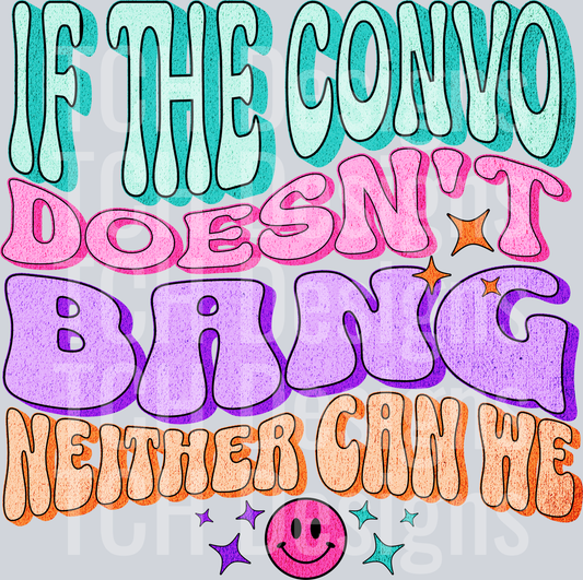 if the convo doesnt bang neither can we HWDS