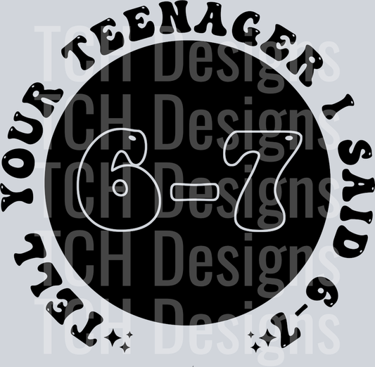 TELL YOUR TEENAGER I SAID 67 POCKET