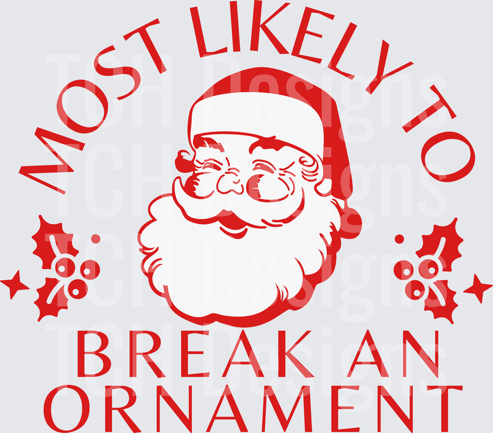 Most Likely Break An Ornament