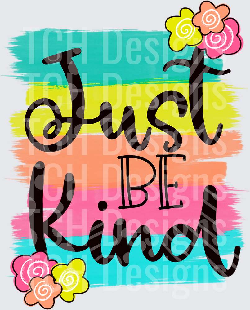 Just Be Kind Colorful Brush Stroke Floral Typography