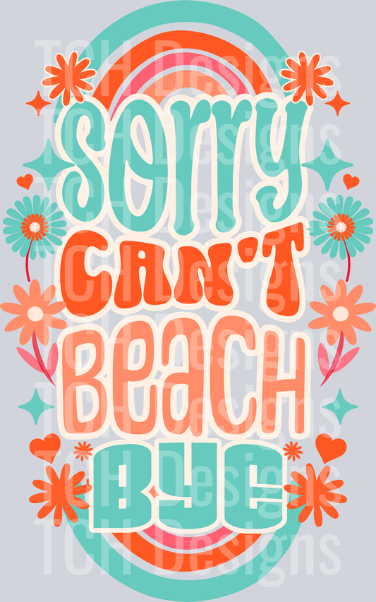 sorry cant beach bye hwds