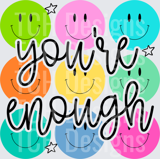YOURE ENOUGH SMILE