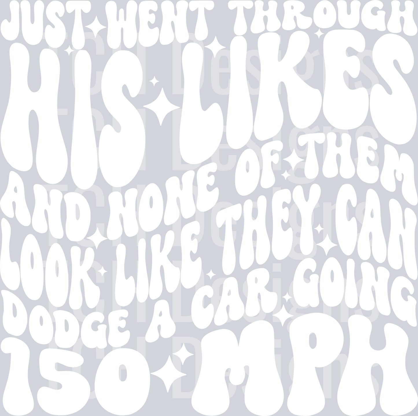 NONE OF THEM CAN DODGE A CAR HWDS WHITE