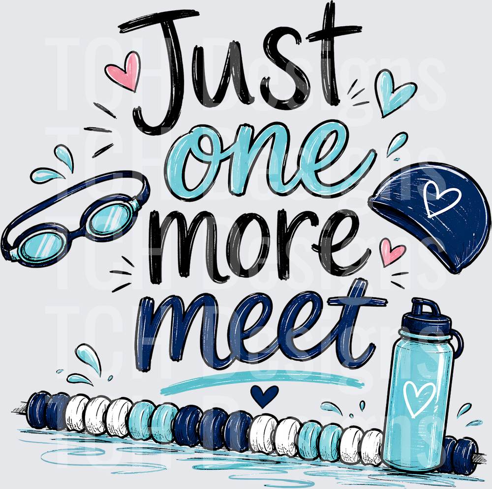 Swim- Just one more meet- CSG Desgins