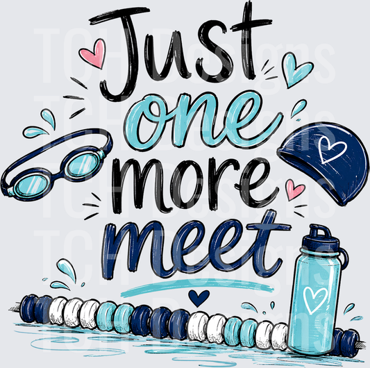 Swim- Just one more meet- CSG Desgins