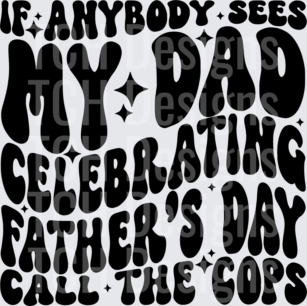 IF ANYBODY SEES MY DAD FATHERS DAY