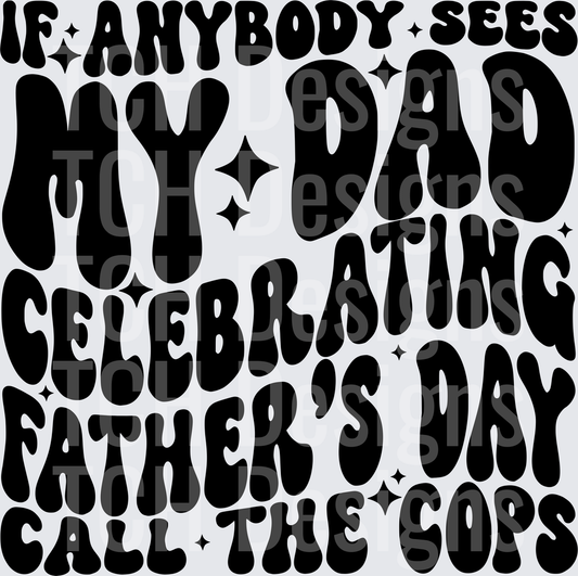 IF ANYBODY SEES MY DAD FATHERS DAY