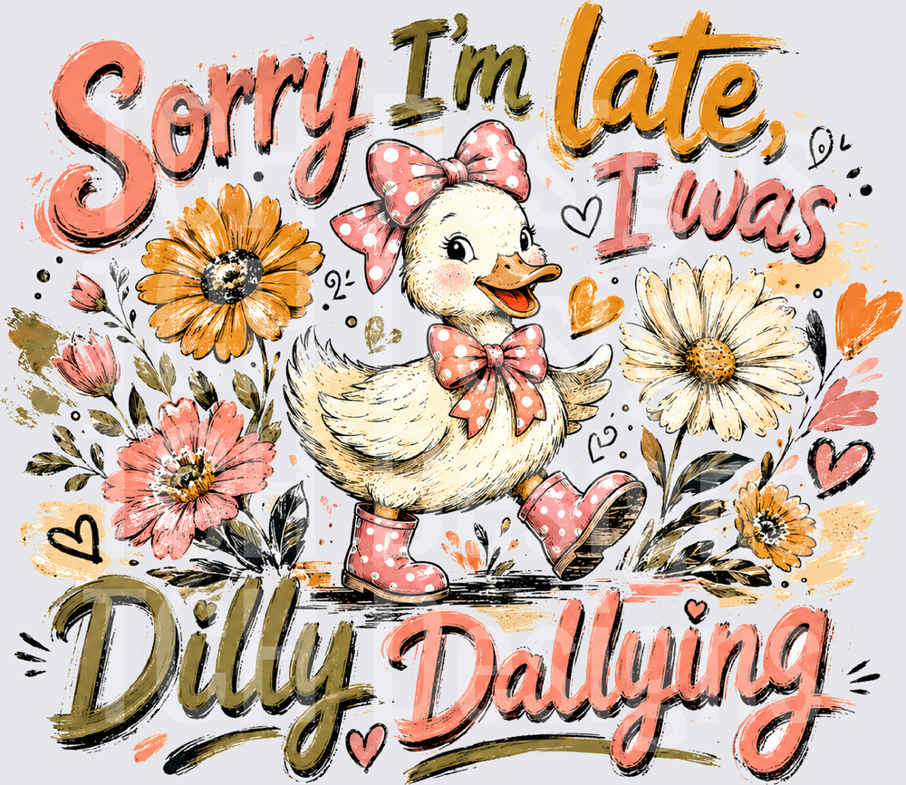 1 Sorry I'm Late I Was Dilly Dallying PNG