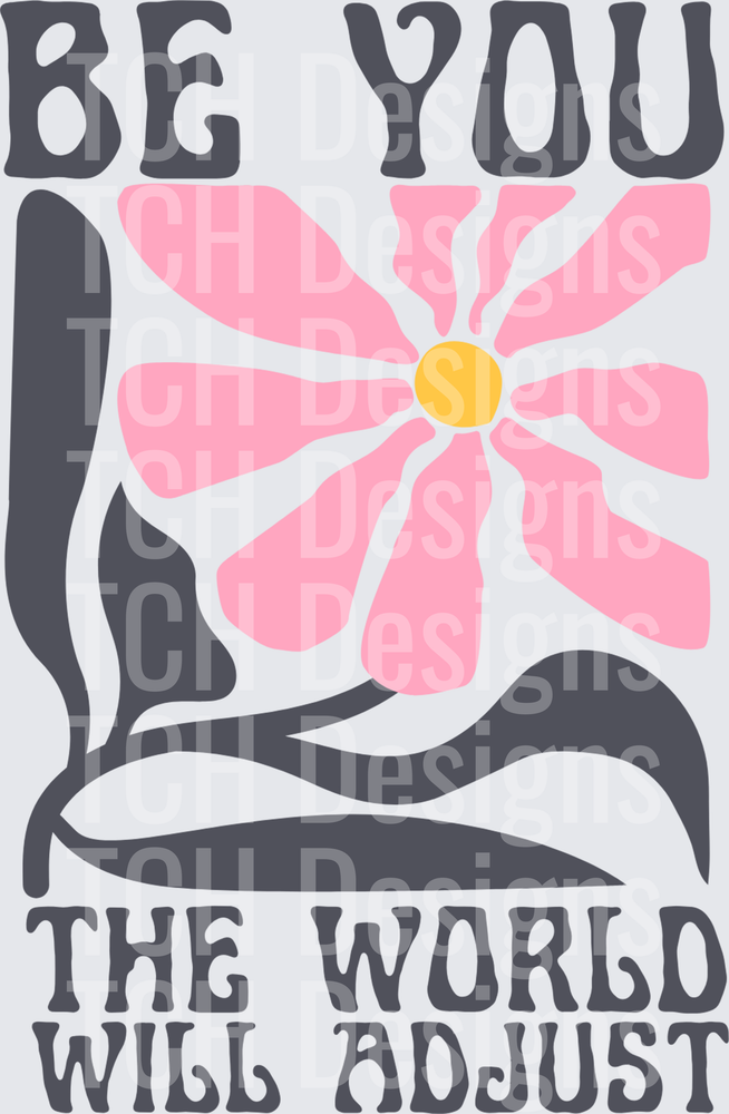 Be You The World Will Adjust Retro Floral Quote