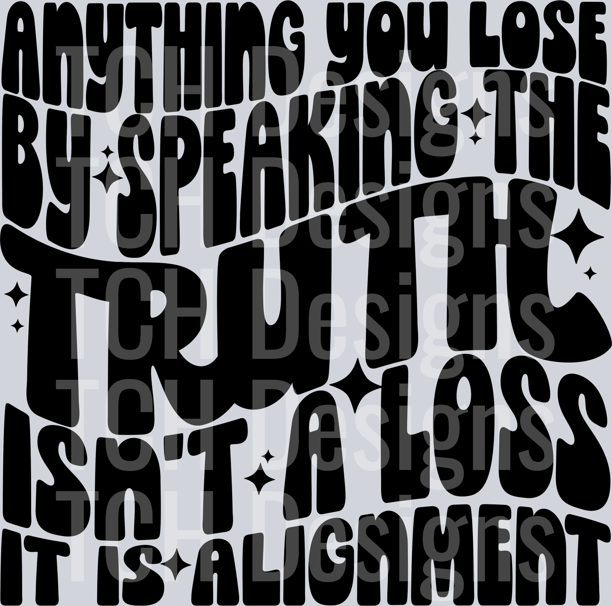 anything you lose by speaking the truth HWDS