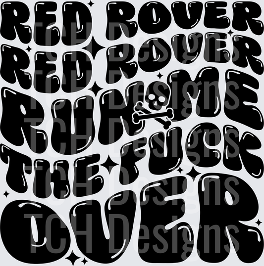 Red Rover Red Rover Run Me The Fuck Over Skull Groovy Bold Typography