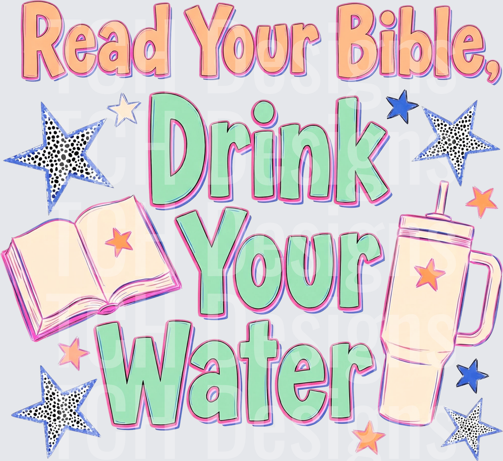 read your bible drink your water hwds