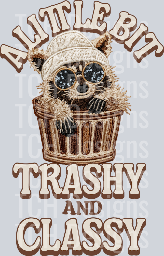 A LITTLE BIT TRASHY AND CLASSY