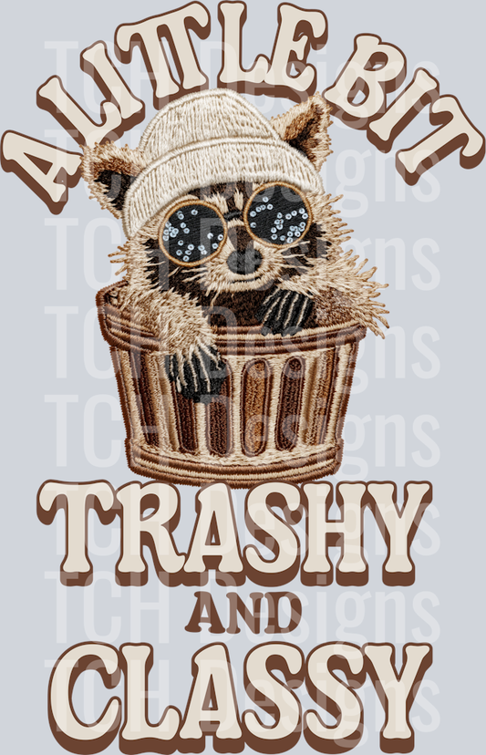 A LITTLE BIT TRASHY AND CLASSY