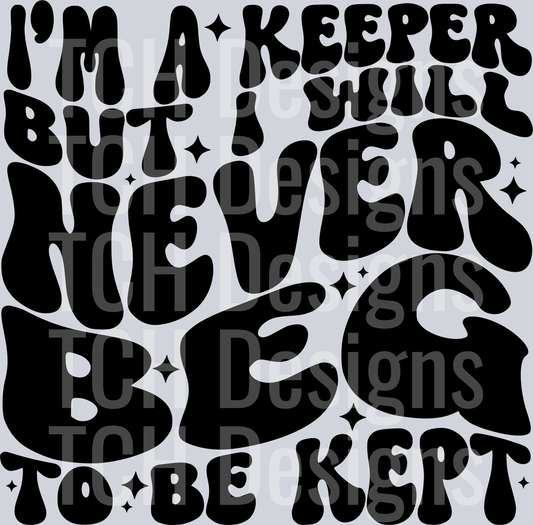 Im a keeper hwds